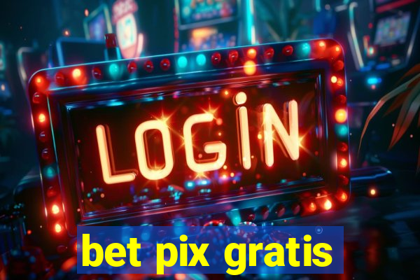 bet pix gratis